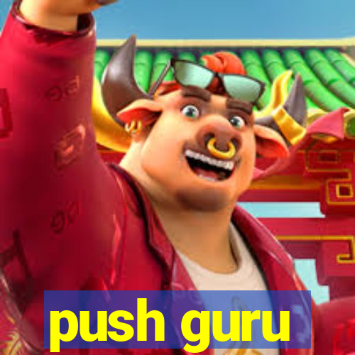 push guru